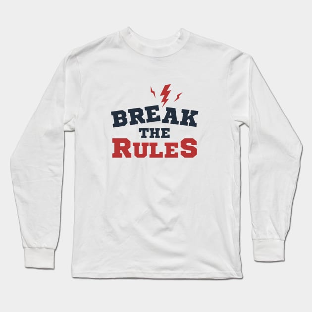 Motivational Quote - Break The Rules. Lettering Long Sleeve T-Shirt by SlothAstronaut